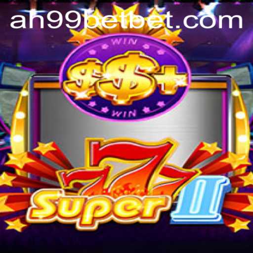 Explore the Exciting World of Super777II at AH99 Casino